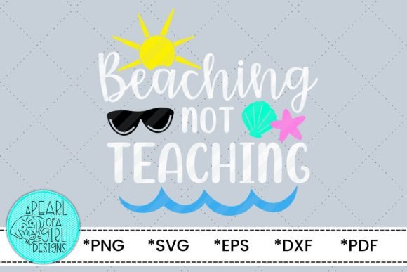 Beaching Not Teaching SVG for T-Shirt Designs & Graphics