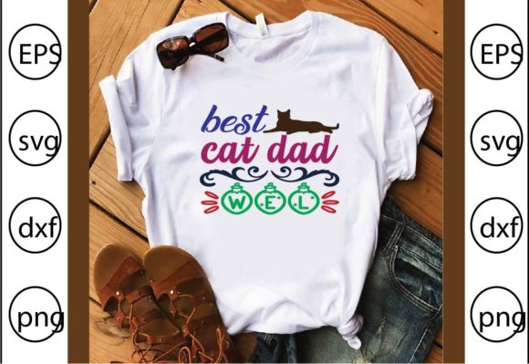 Best Cat Dad Wel: A Playful Graphic for T-Shirt Designs and Lifestyle Brands