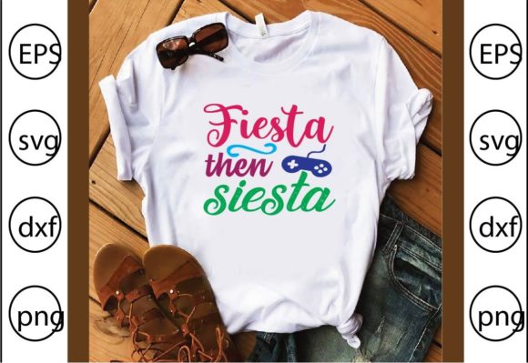 Fiesta Then Siesta: A Vibrant Graphic Design Asset for Lifestyle T-Shirt Designs