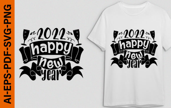 Happy New Year 22 New Year T-Shirt – Festive Graphics for T-Shirt Designs