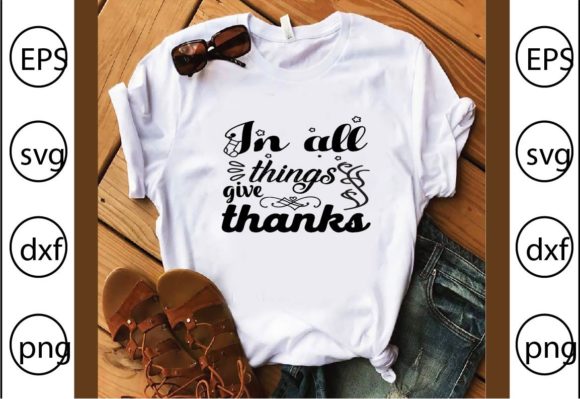 In All Things Give Thanks Graphics for T-Shirt Designs