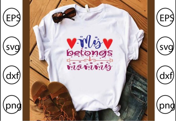 My Belongs Mammy: A Heartfelt Graphic for Lifestyle & Family-Focused T-Shirt Designs