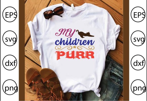 My Children Purr: A Whimsical Graphic Design Asset for Modern T-Shirt Designs