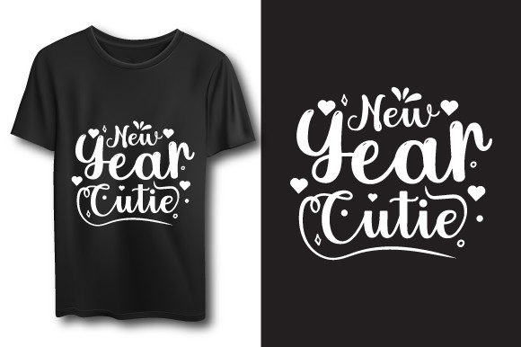 New Year Cutie Typography Quote T-shirt: Festive Graphics for Print Templates