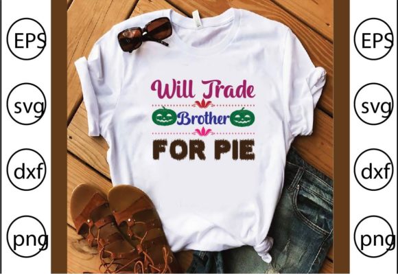 Will Trade Brother for Pie – A Fun Graphic for T-Shirt Designs & Craft Projects